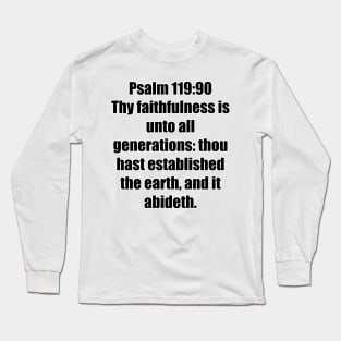 Psalm 119:90 King James Version (KJV) Bible Verse Typography Long Sleeve T-Shirt